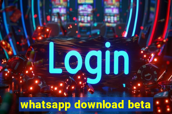 whatsapp download beta